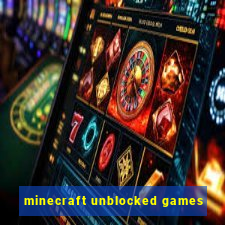 minecraft unblocked games